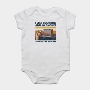 I Like Bourbon And My Smoker And Maybe 3 People Wine Vintage Shirt Baby Bodysuit